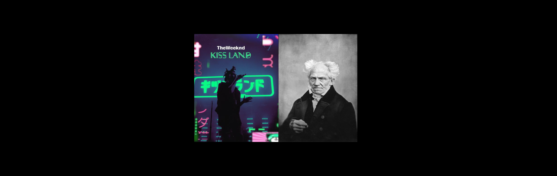 The Weeknd & Arthur Schopenhauer; Kissland: Pretty